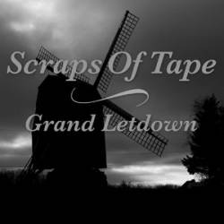 Scraps Of Tape : Grand Letdown